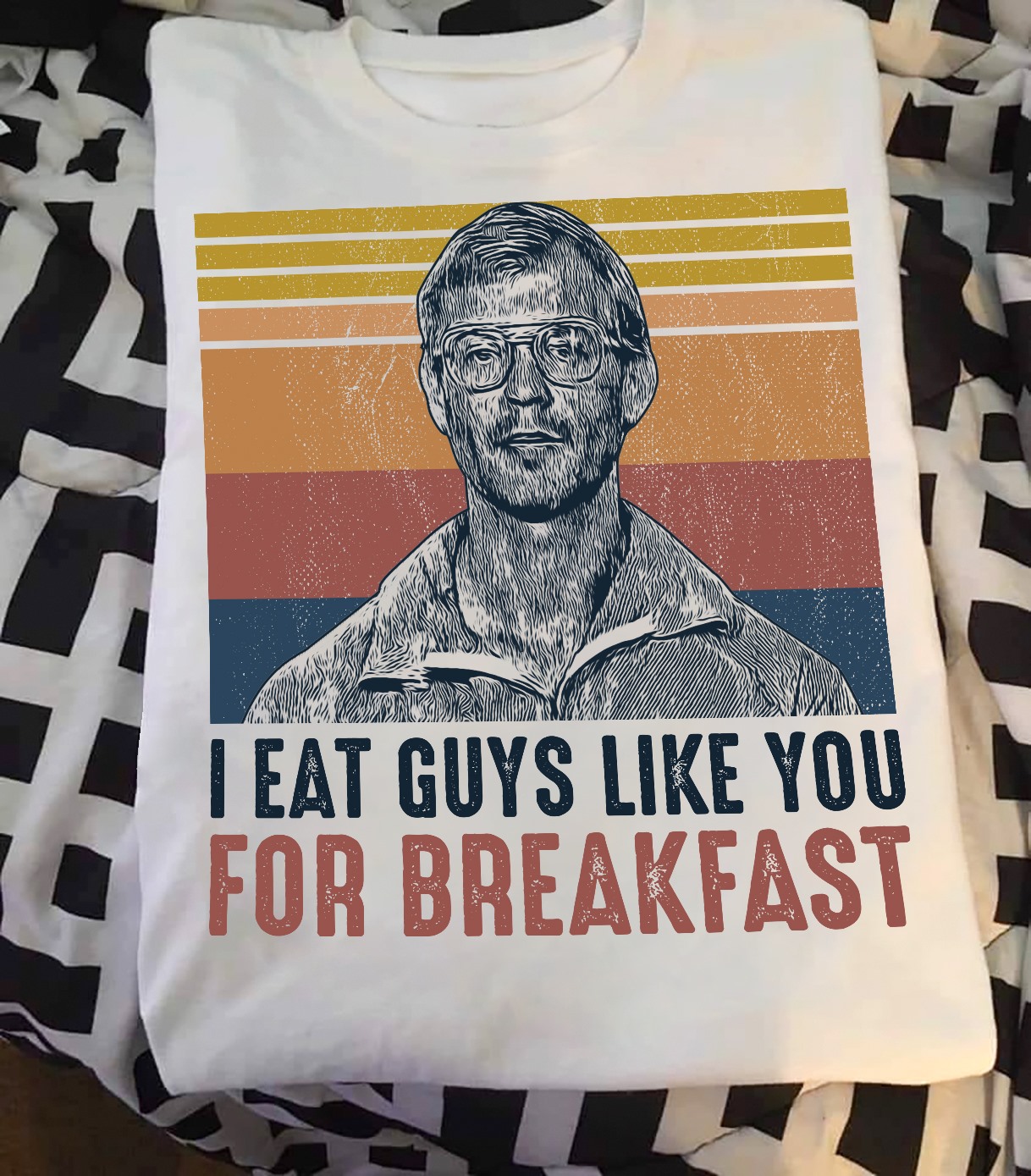 I eat guys like you for breakfast vintage shirt