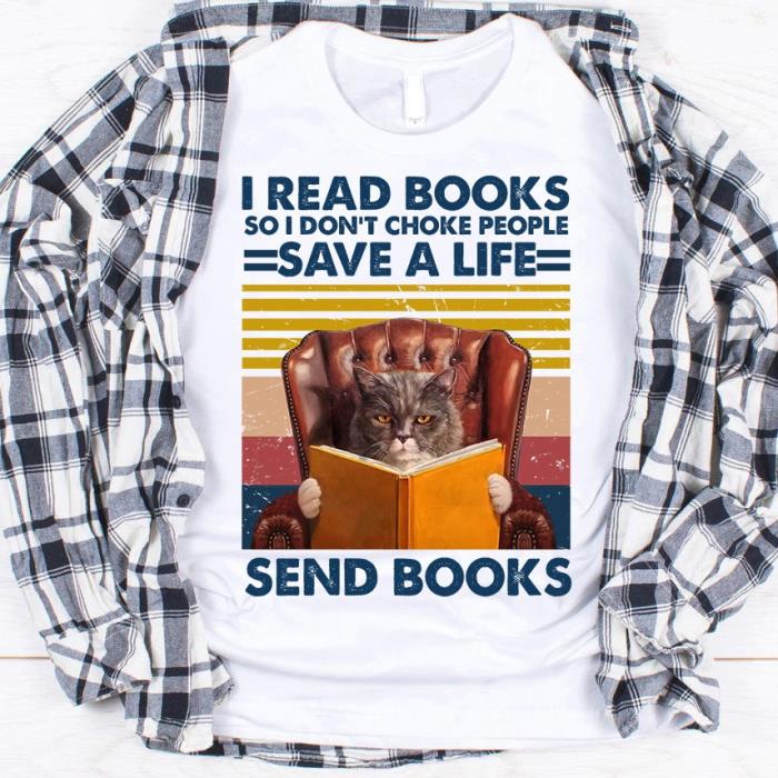 Cat Read Books So I Don’t Choke People Save A Life Send Books Vintage Shirt