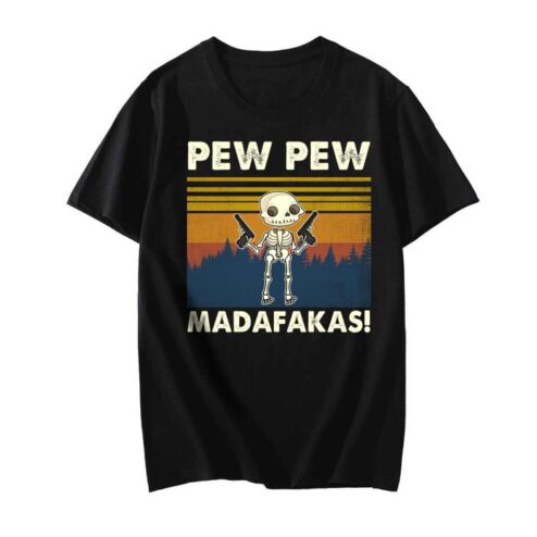 Skeleton Pew Pew Madafakas vintage shirt