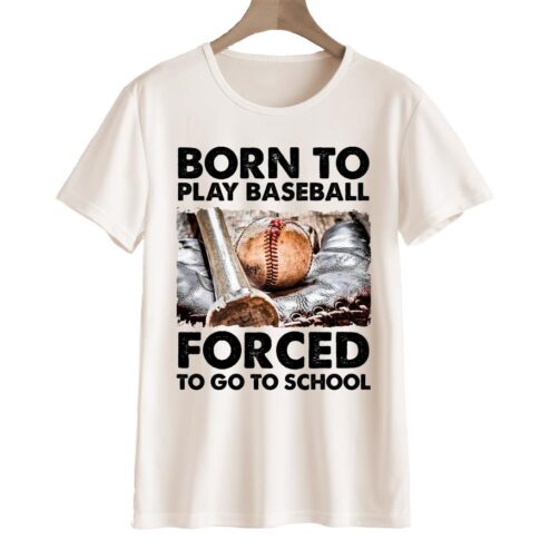 Born to play baseball forced to go to school women shirt