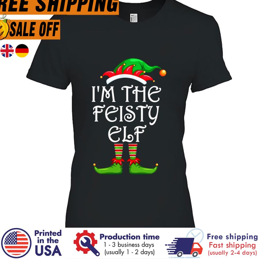 FREE SHIPING i’m The Feisty Elf christmas Shirt