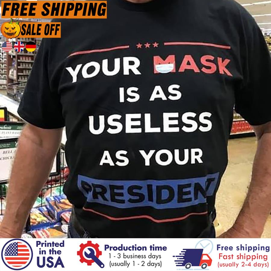 FREE SHIPING joe Biden Your mask is as useless as your president shirt