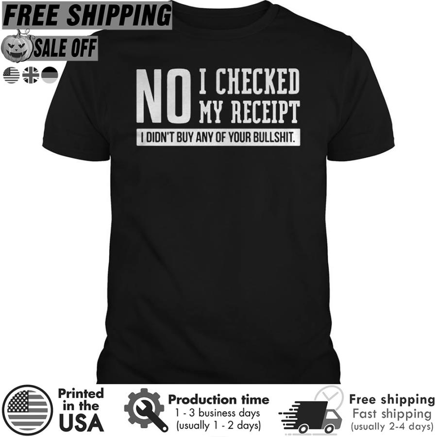 FREE SHIPING no I checked my receipt I didn't buy any of your bullshit shirt