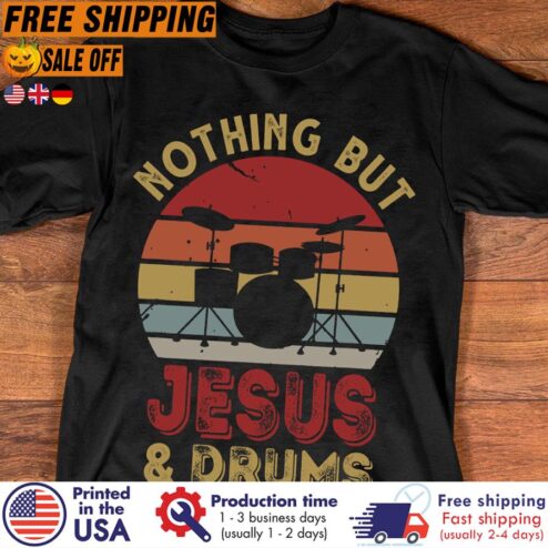 FREE SHIPING nothing but Jesus and drums retro sunset vintage shirt