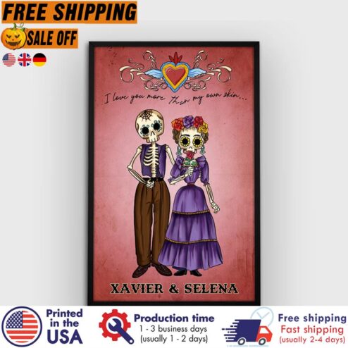 FREE SHIPING personalized skeleton I love you more than my own skin poster