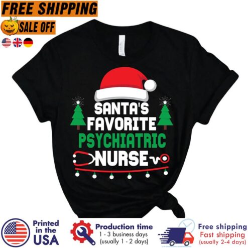 FREE SHIPING santas Favorite Psychiatric Nurse,Christmas Nursing Shirt, Nursing School T Shirt,Nurse Christmas shirt