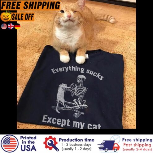 FREE SHIPING skeleton everything sucks except my cat shirt