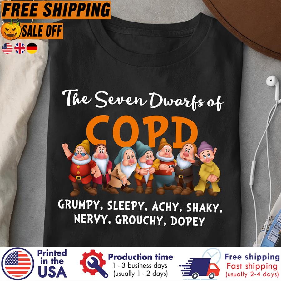 FREE SHIPING the seven dwarfs of COPD grumpy sleepy achy shaky nervy grouchy dopey disney shirt