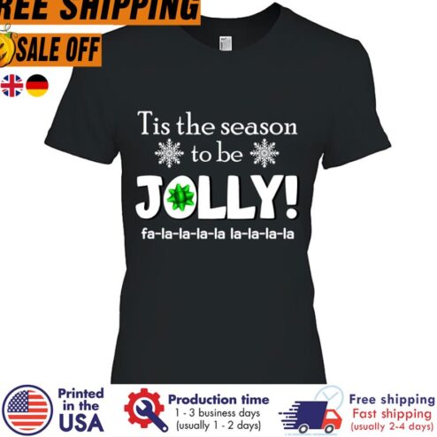 FREE SHIPING tis The Season To Be Jolly fa la la la Christmas shirt