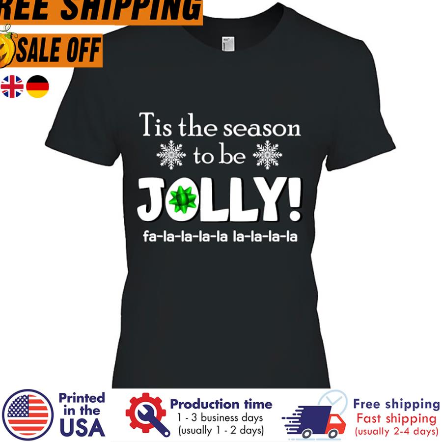 FREE SHIPING tis The Season To Be Jolly fa la la la Christmas shirt