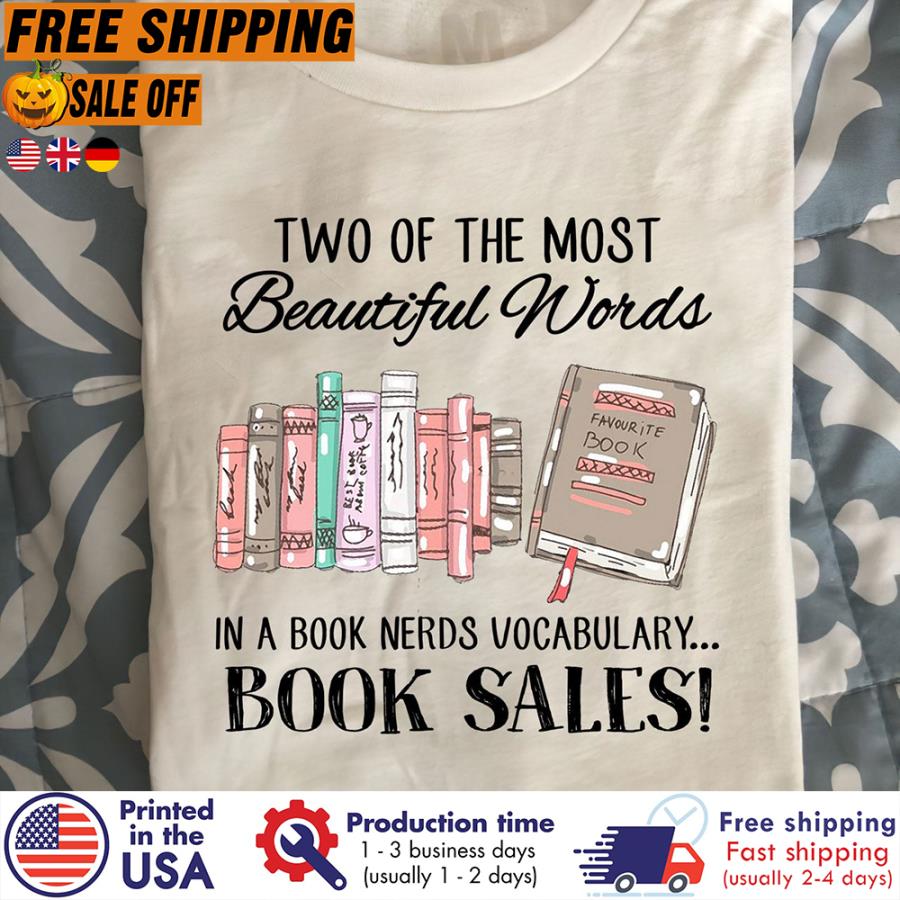 FREE SHIPING two of the most beautiful words in a book nerds vocabulary books sales shirt