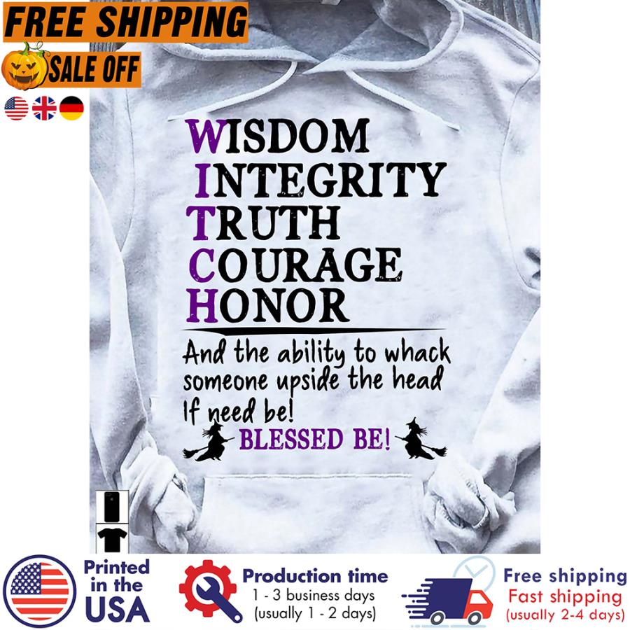 FREE SHIPING wisdom integrity truth courage honor and the ability to whack someone upside the head if need be blessed be halloween shirt