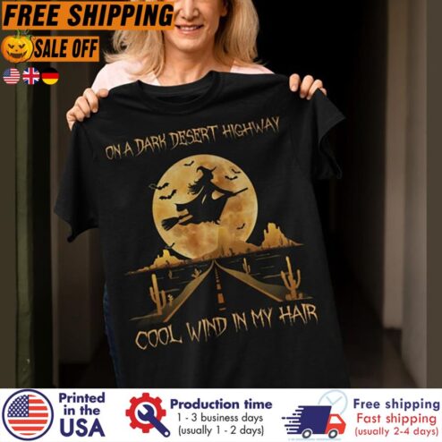 FREE SHIPING witch Road On a dark desert highway cool wind in my hair halloween shirt