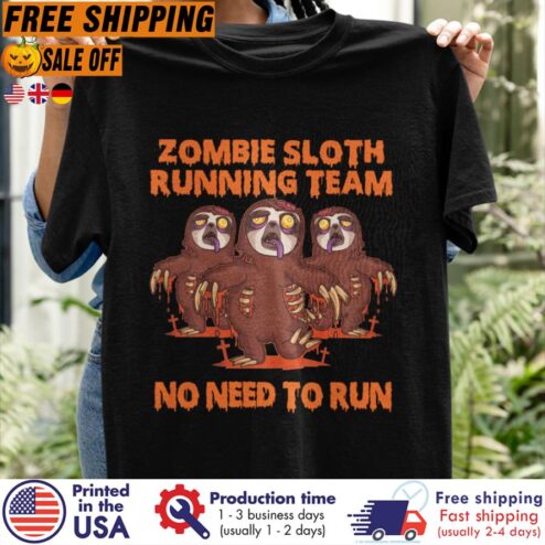 FREE SHIPING zombie sloth running team no need to run halloween shirt