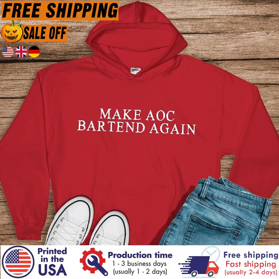 Free Shipping Make Aoc Bartend Again Shirt