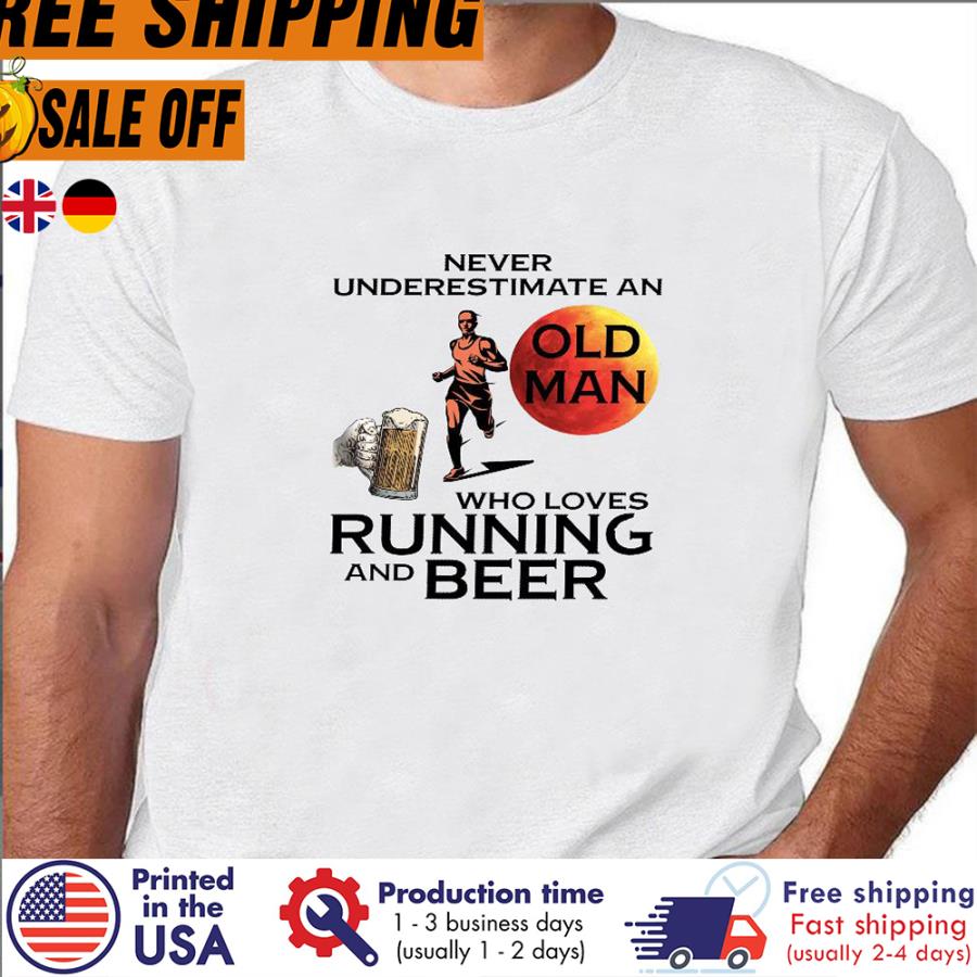 Free Shipping Never Underestimate An Old Man Who Loves Running And Craft Beer Shirt