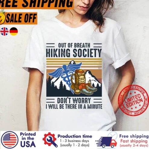 Free Shipping Out Of Breath Hiking Society Don't Worry I Will Be There In A Minute Vintage Shirt