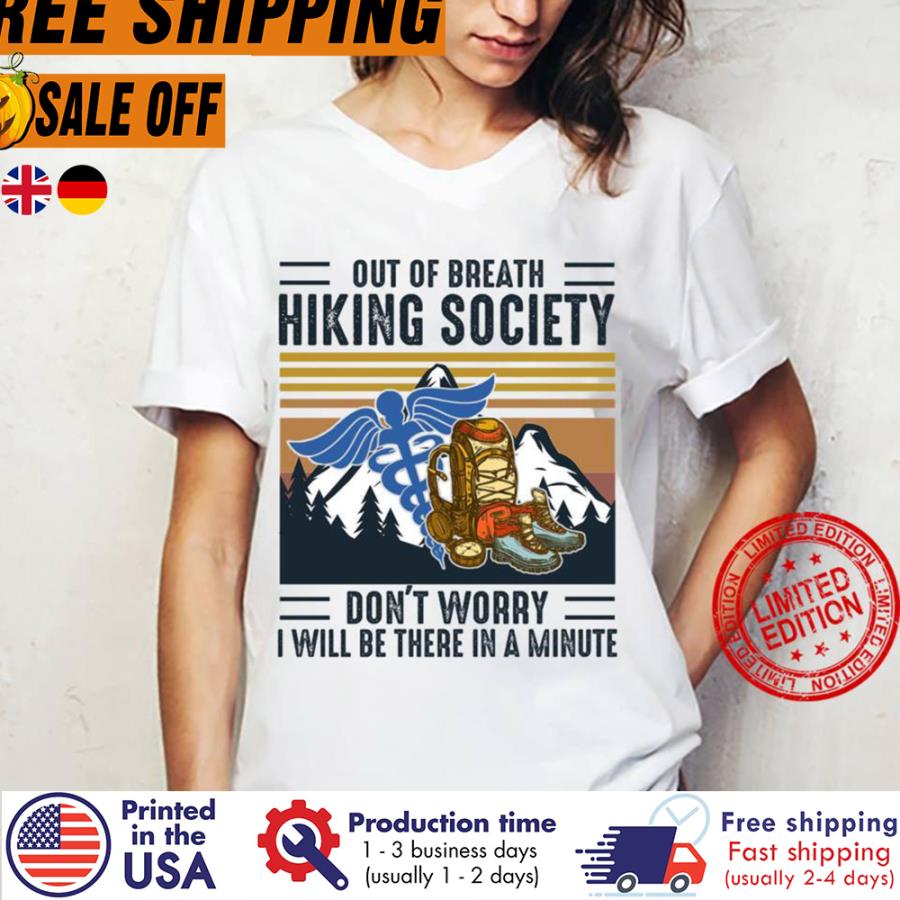 Free Shipping Out Of Breath Hiking Society Don_t Worry I Will Be There In A Minute Vintage Shirt