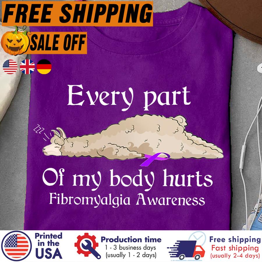 FREE SHIPPING sheep every part of my body hurts Fibromyalgia Awareness shirt
