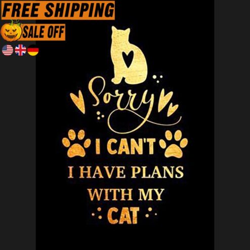 FREE SHIPPING sorry I can't I have plans with my cat shirt