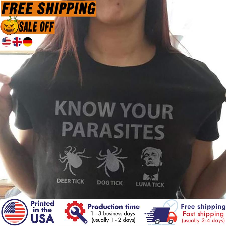 Free Shipping Trump Know Your Parasites Deer Tick Dog Tick Luna Tick Shirt