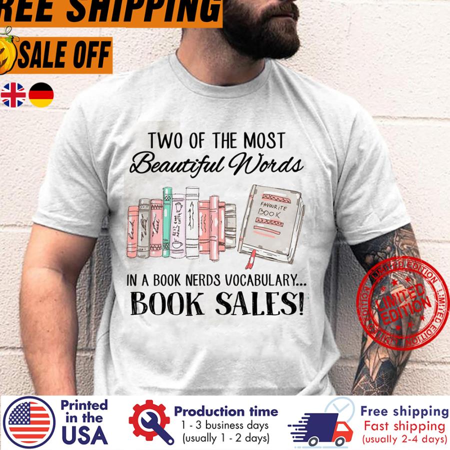 Free Shipping Two Of The Most Beautiful Words In A Book Nerds Vocabulary Book Sales Shirt