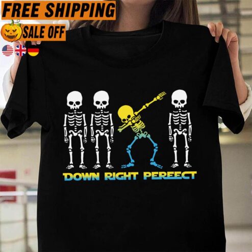 Skeleton down right perfect shirt