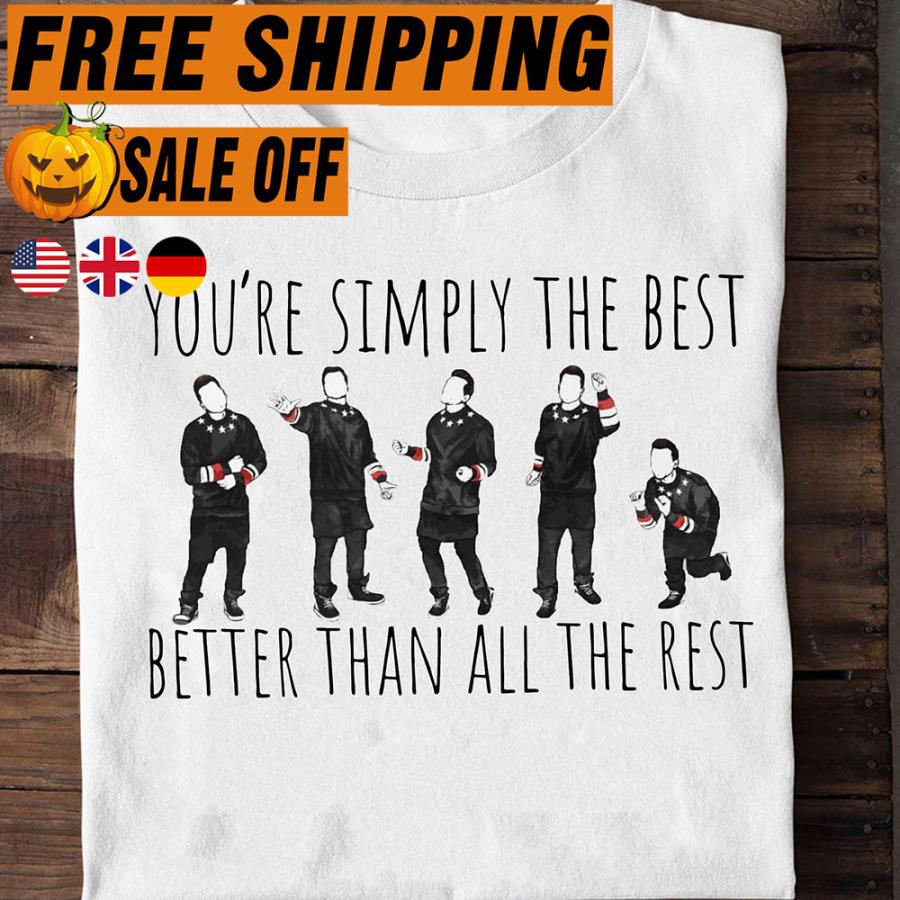 You're simply the best better than all the rest shirt