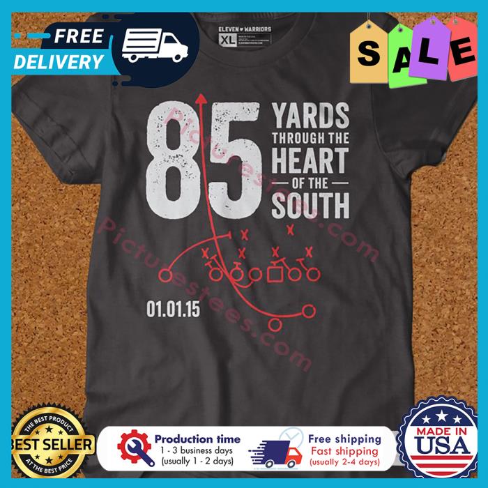 85 yards through the heart of the south shirt