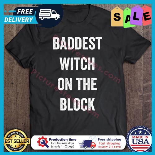 Baddest Witch On The Block Halloween s unisex, hoodie, sweatshirt Baddest Witch On The Block Halloween s unisex, hoodie, sweatshirt