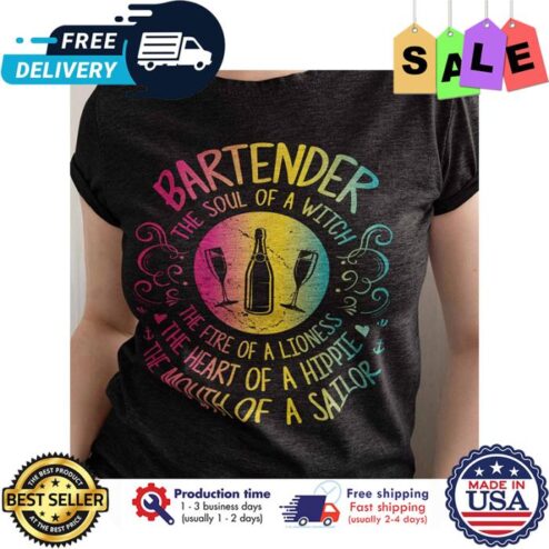 Bartender the soul of a witch the fire of a lioness the heart of a hippie the mouth of a sailor shirt
