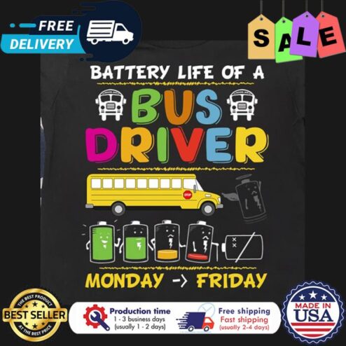 Battery life of a bus driver monday friday shirt