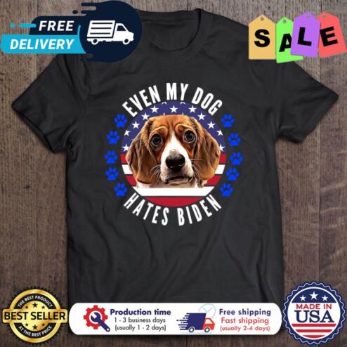 Beagle Even My Dog Hates Biden shirt