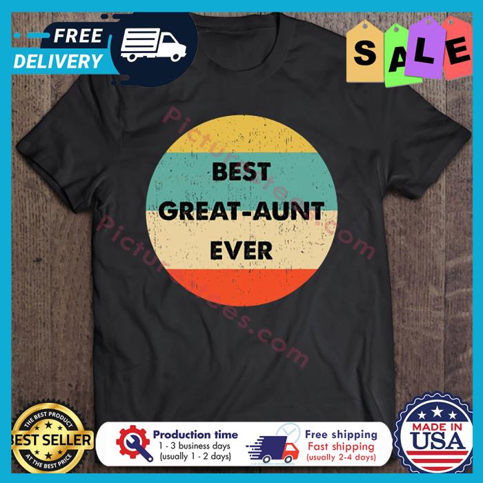 Best Great Aunt Ever Vintage shirt