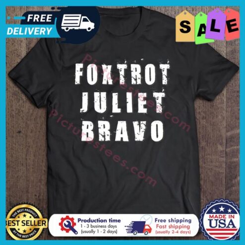 Biden Foxtrot Juliet Bravo shirt