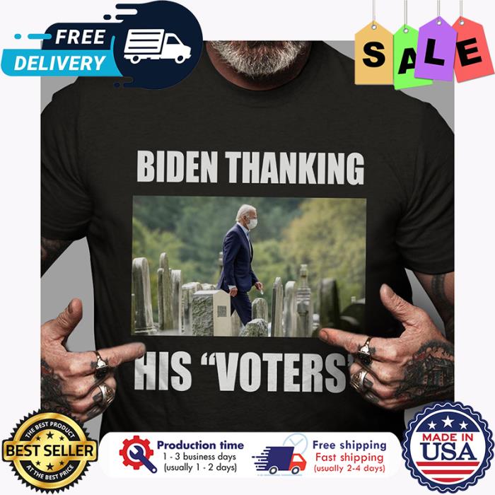 Biden thanking his voters shirt
