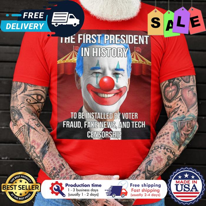 Biden the first president in history to be installed by voter fraud fake news and tech censorship shirt