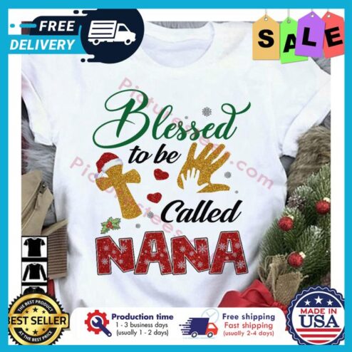 Blessed to be called Nana christmas shirt