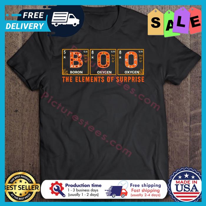 Boo boron oxycen the elements of surprise halloween shirt