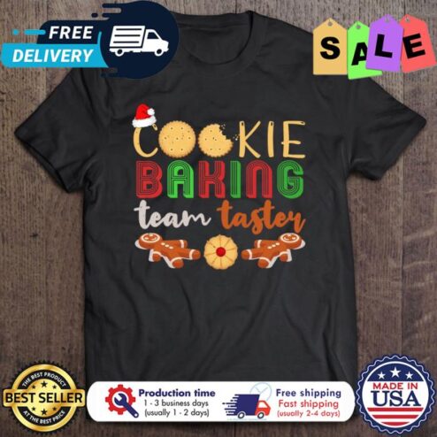 Cookie Baking Team Taster Perfect Christmas shirt