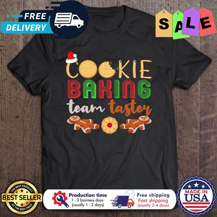 Cookie Baking Team Taster Perfect Christmas shirt