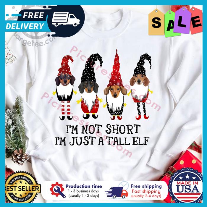 Dachshund Gnomies i_m not short im just a tall ELF christmas shirt