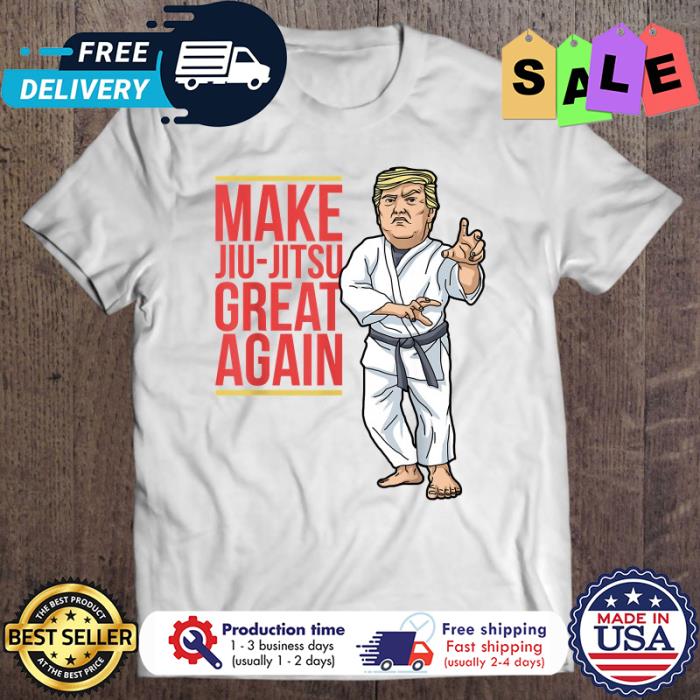 Donald Trump Make Jiu-Jitsu Great Again shirt