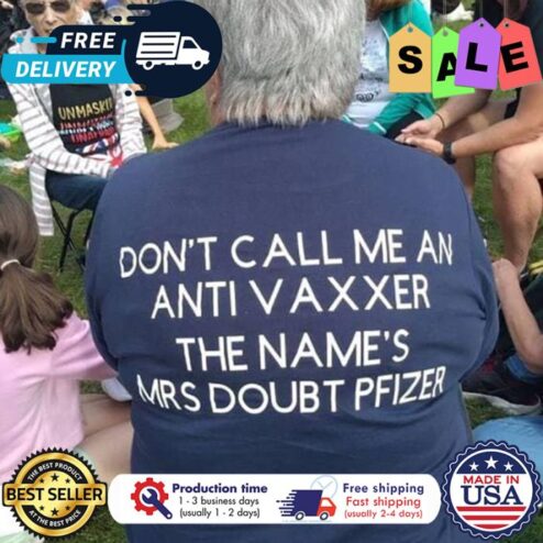 Dont call me an anti vaxxer the names mrs doubt pfizer shirt