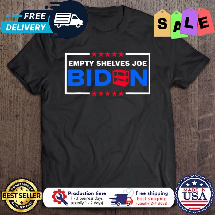 Empty Shelves Joe Biden Conservative shirt