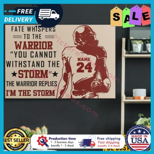 Fate whispers to the warrior you cannot withstand the storm the warrior replied in the storm custom name poster