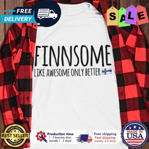 Findsome like awesome only better shirt