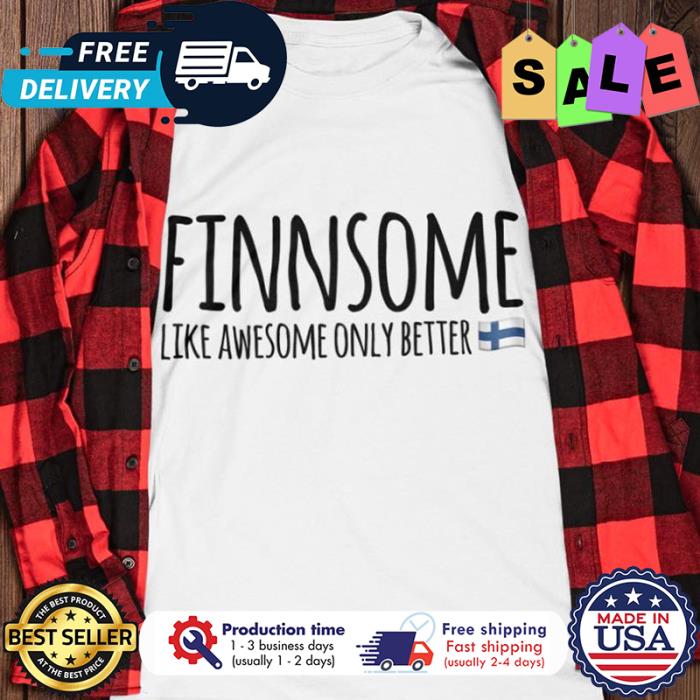 Findsome like awesome only better shirt
