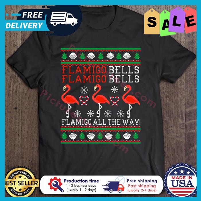 Flamingo Bells All The Way Ugly Christmas shirt