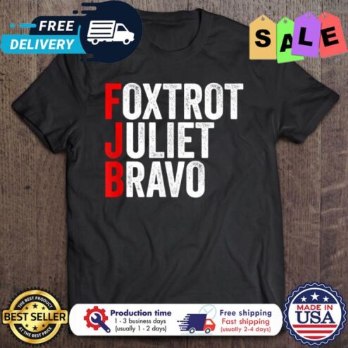 Foxtrot Juliet Bravo Aniti Biden shirt